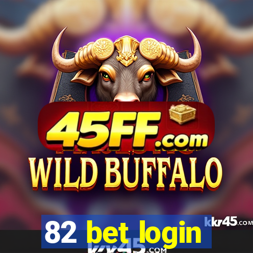 82 bet login